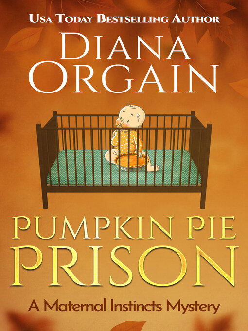 Title details for Pumpkin Pie Prison by Diana Orgain - Available